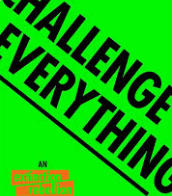 Challenge Everything: An Extinction Rebellion Youth guide to saving the planet